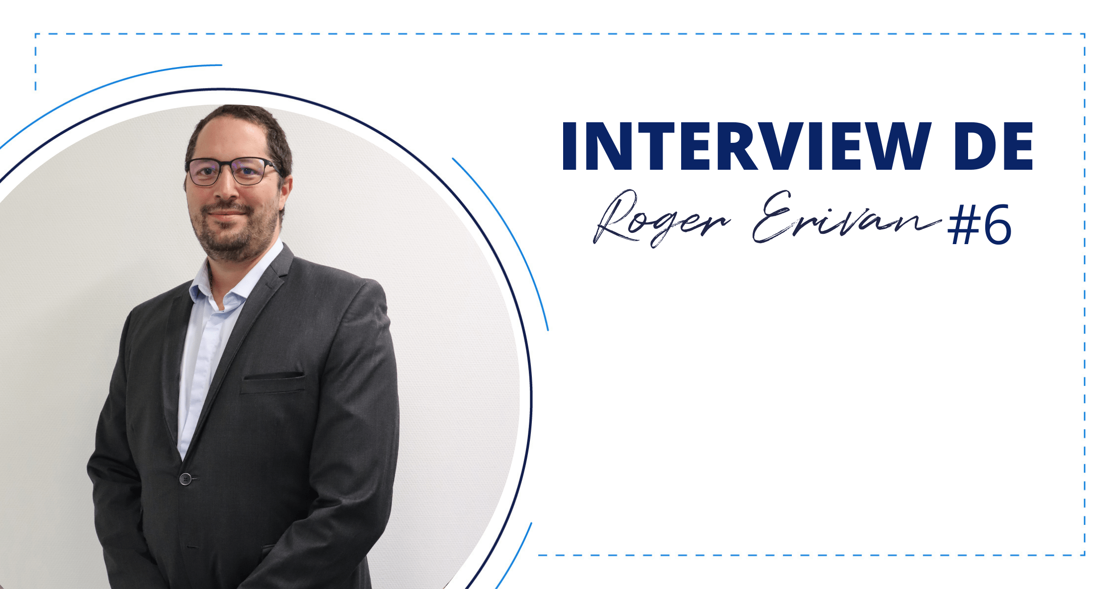 Interview #6 Professeur Roger Erivan